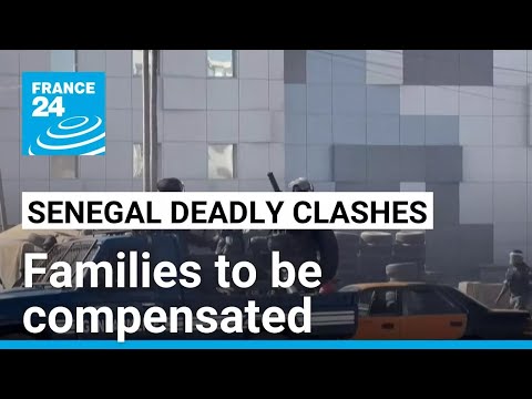 Senegal deadly clashes: Families to be compensated • FRANCE 24 English