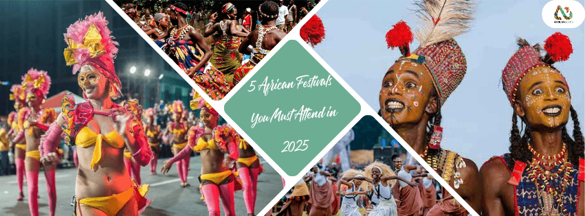 5 African Festivals You Must Attend in 2025