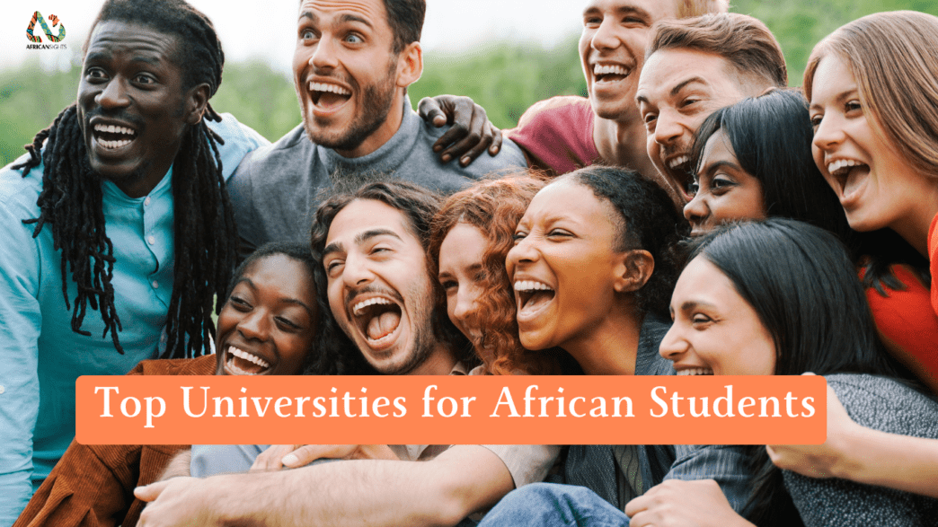 Top Universities for African Students: Unlocking Academic Excellence in 2025